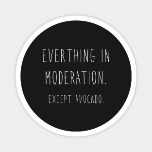 Avocado - Everything in Moderation Magnet